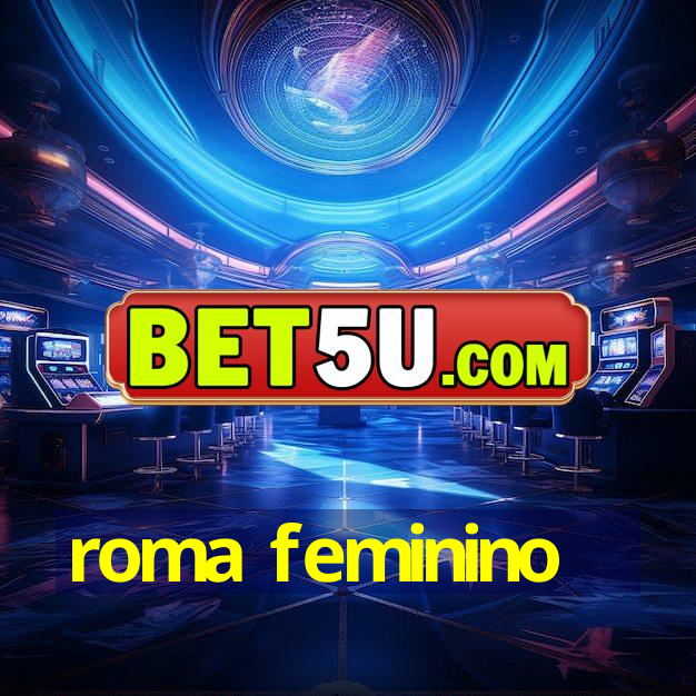 roma feminino